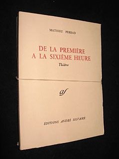 De la première à la sixième heure. Théâtre