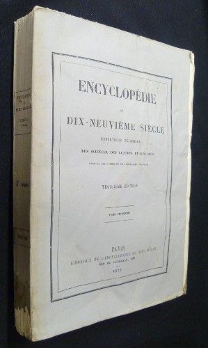 Encyclopédie du dix-neuvième siècle - répertoire universel des sciences, des lettres et des arts (avec la biographie et de nombreuses gravures), tome troizième