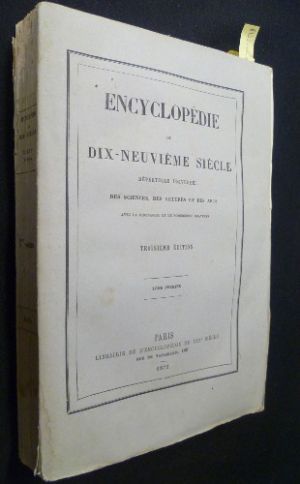 Encyclopédie du dix-neuvième siècle - répertoire universel des sciences, des lettres et des arts (avec la biographie et de nombreuses gravures), tome premier
