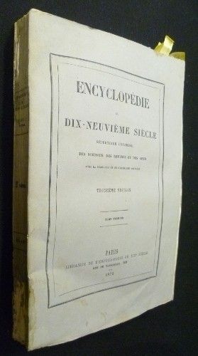 Encyclopédie du dix-neuvième siècle - répertoire universel des sciences, des lettres et des arts (avec la biographie et de nombreuses gravures), tome premier