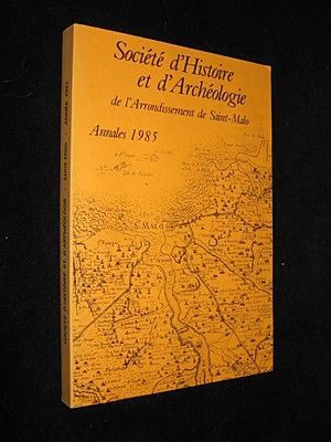 Société d'histoire et d'archéologie de l'arrondissement de Saint-Malo, annales 1985