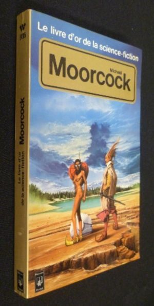 Le livre d'or de la science fiction : Michaël Moorcock