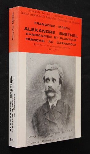 Alexandre Brethel, pharmacien et planteur au Carangola - Recherche sur sa correspondance brésilienne (1862-1901)