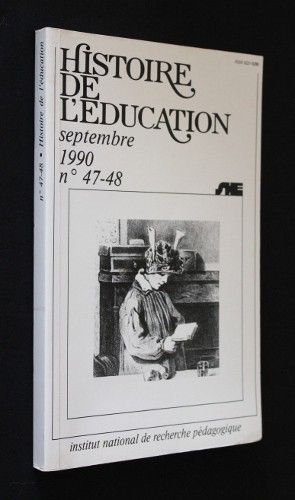 Histoire de l'éducation n°47-48 (septembre 1990)