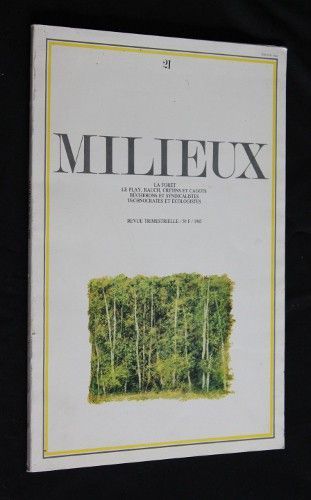 Milieux, n°21 - La forêt, le Play, Rauch, Crétins et cagots, Bûcherons et syndicalistes, Technocrates et écologistes
