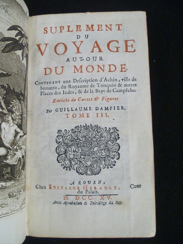 Supplément du voyage autour du monde, contenant une description d'Achin, ville de Sumatra, du Royaume de Tonquin & autres places des Indes, & de la Baye de Campêche enrichi de cartes et figures.