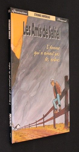 Les Amis de Saltiel : l'homme qui n'aimait pas les arbres