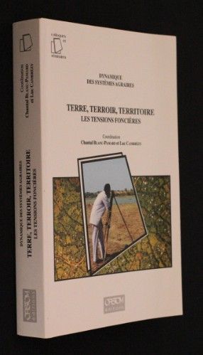 Dynamique des sytèmes agraires - Terre, terroir, territoire : les tensions foncières