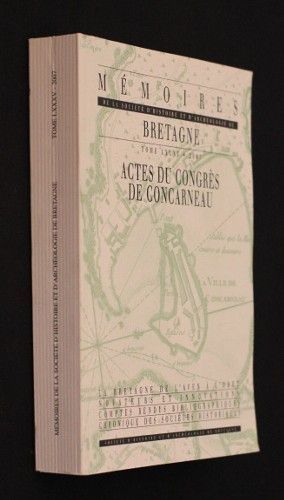 Actes du Congrès de Concarneau (Mémoires de la Société d'Histoire et d'Archéologie de Bretagne, tome LXXXV)
