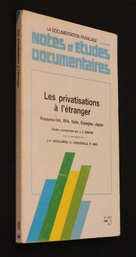 Les privatisations à l'étranger (Royaume-Uni, RFA, Italie, Espagne, Japon) (Notes et études documentaires n°4821)