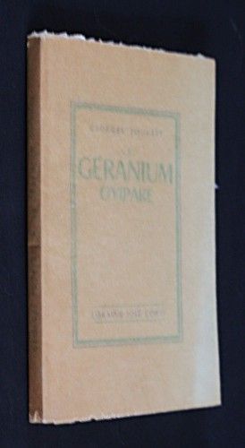 Le géranium ovipare (pourquoi Géranium ? Pourquoi Ovipare ?)