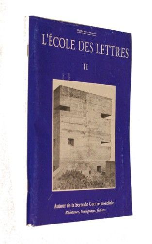 L'école des lettres II : autour de la Seconde Guerre mondiale (Résistance, témoignages, fictions)