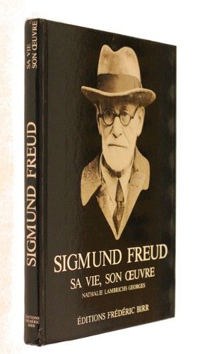Sigmund Freud, sa vie, son oeuvre