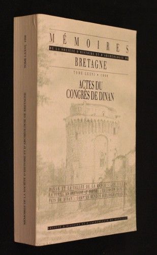 Mémoires de la Société d'Histoire et d'Archéologie de Bretagne, tome LXXVI : Actes du Congrès de Dinan