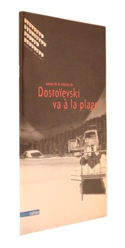 Autour de la création de Dostoïevski va à la plage (cahier)