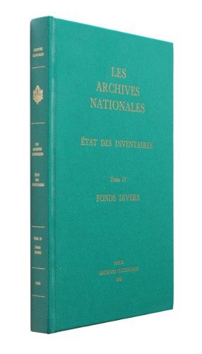 Les Archives nationales : état des inventaires. Tome IV : Fonds divers