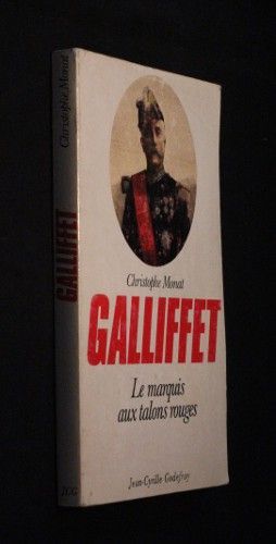Gaston Alexandre Auguste Galliffet, 'le marquis aux talons rouges', de la Commune à l'affaire Dreyfus...