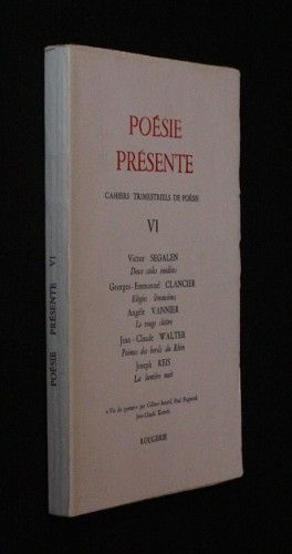 Poésie présente (Cahiers trimestriels de poésie tome VI)