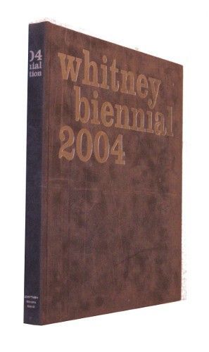 2004, biennial exhibition. Whitney biennal 2004