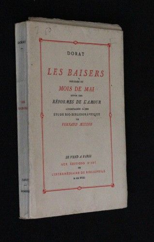 Les baisers, précédés du Mois de Mai, suivies des Réformes de l'amour, accompagnés d'une étude bio-bibliographique de Fernand Mitton