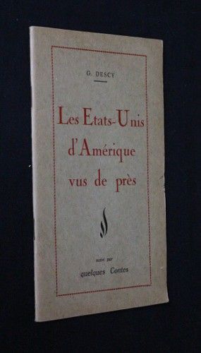 Les Etats-Unis d'Amérique vus de près, suivi par Quelques contes