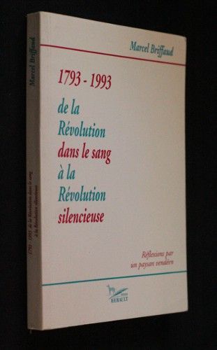 1793-1993, de la Révolution dans le sang à la Révolution silencieuse