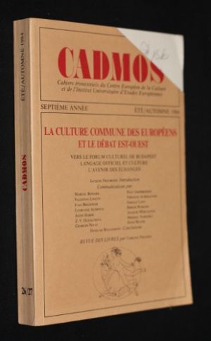Cadmos (7e année, été/automne 1984) : La culture commune des Européens et le débat Est/Ouest