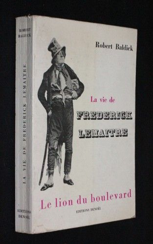 La vie de Frederick Lemaître, le lion du boulevard