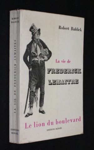 La vie de Frederick Lemaître, le lion du boulevard