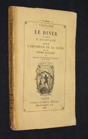 Le dîner du Comte de Boulainvilliers, suivi de L'Empereur de la Chine et le frère Rigolet (ou Relation de l'expulsion des Jésuites de la Chine)