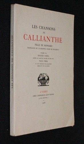 Les chansons de Callianthe, fille de Ronsard (Madeleine de L'Aubespine, Dame de Villeroy)
