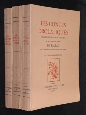 Les contes drolatiques, colligez ez abbayes de Touraine et mis en lumière par le sieur De Balzac pour l'esbattement des pantagruélistes et non aultres