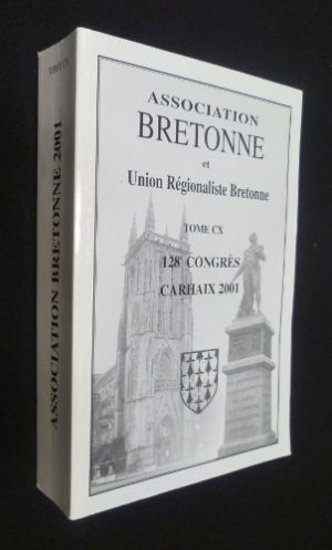 Association bretonne et Union Régionaliste Bretonne, tome CX, 128e congrès, Carhraix 2001