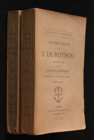 Théâtre choisi de J. de Rotrou, avec une étude par Louis de Ronchaud (2 volumes)