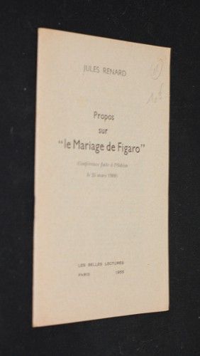 Propos sur 'Le Mariage de Figaro' (conférence faite à l'Odéon le 25 mars 1909)
