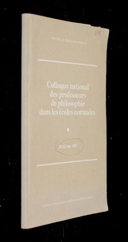 Colloque national des professeurs de philosophie des les écoles normales, 20-22 mai 1981