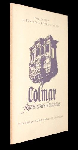 Colmar, aspects connus et inconnus