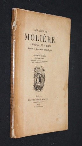 Les Aïeux de Molière à Beauvais et à Paris, d'après les documents authentiques