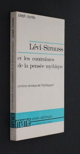 Lévi-Strauss et les contraintes de la pensée mythique (lecture sémiotique des 'Mythologies')