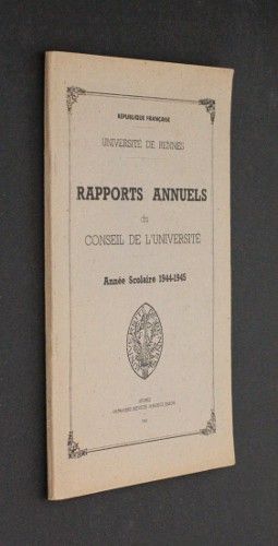 Rapports annuels du Conseil de l'Université de Rennes (année scolaire 1944-1945)