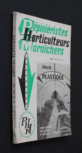 Pépiniéristes, horticulteurs, maraîchers, n°47 : spécial plastique