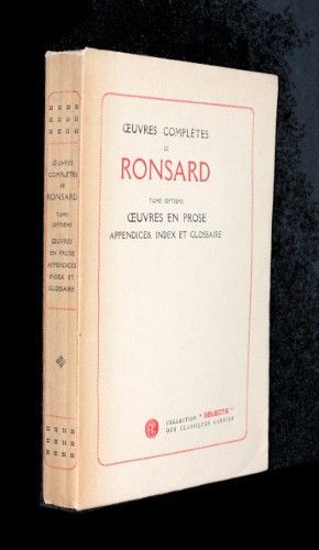 Oeuvres complètes de Ronsard, tome VII : Oeuvres en prose, appendices, index et glossaire