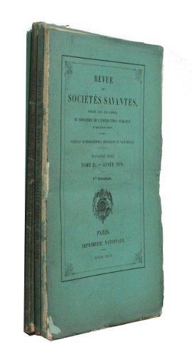 Revue des sociétés savantes (sciences mathématiques, physiques et naturelles), 3e série, tome II, année 1879 (1re, 2e et 3e livraisons) (3 volumes)