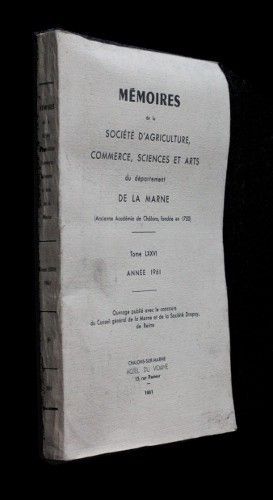 Mémoires de la Société d'agriculture, comerce, sciences et arts du département de la Marne, tome LXXVI (année 1961)
