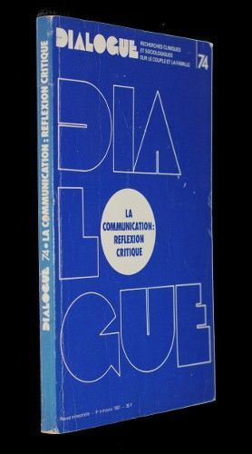 Dialogue n°74 : la communication : réflexion critique