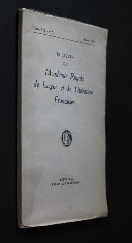 Bulletin de l'Académie Royale de Langue et de Littérature Françaises, tome XLI, n°2, année 1963