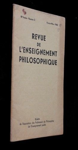 Revue de l'enseignement philosophique, 10e année, n°3 (février-mars 1960)