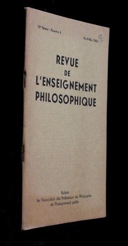 Revue de l'enseignement philosophique, 13e année, n°4 (avril-mai 1963)