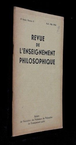 Revue de l'enseignement philosophique, 6e année, n°4 (avril-mai 1956)