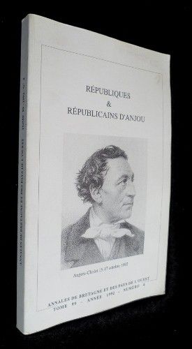 Républiques et républicains d'Anjou (Annales de Bretagne et des Pays de l'OUest, tome 99, année 1992, n°4)